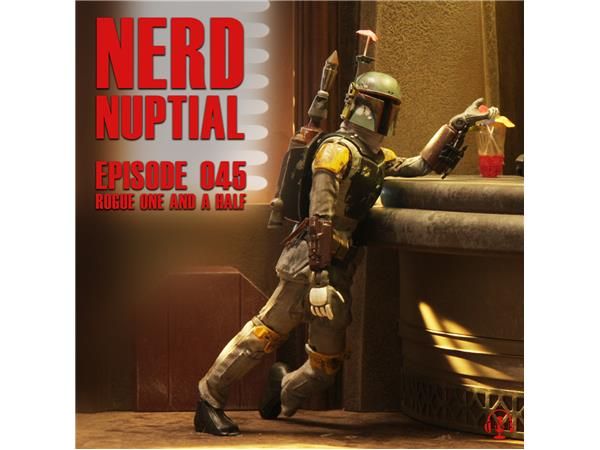 Episode 045 - Rogue One and a Half
