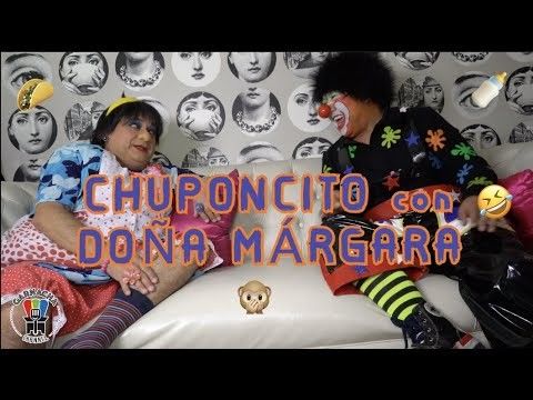 ¡CHUPONCITO con DOÑA MÁRGARA!