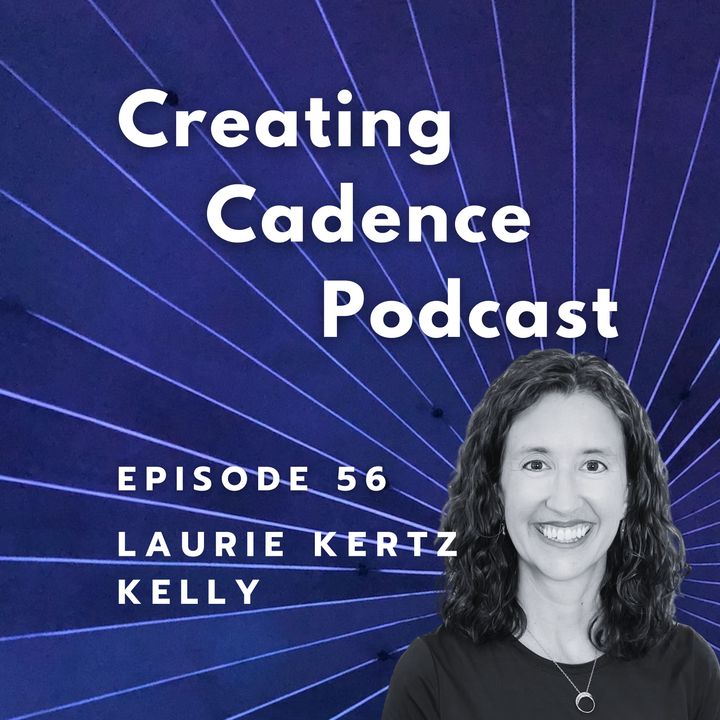 56 - Laurie Kertz Kelly - Knee Health + Cadence