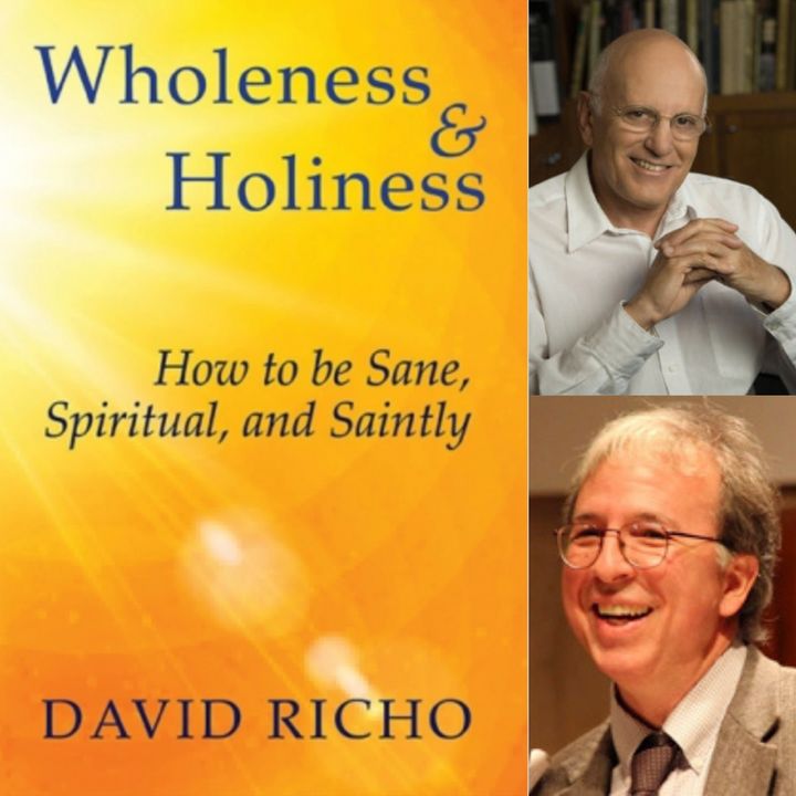 Wholeness and Holiness, with David Richo and Robert Ellsberg