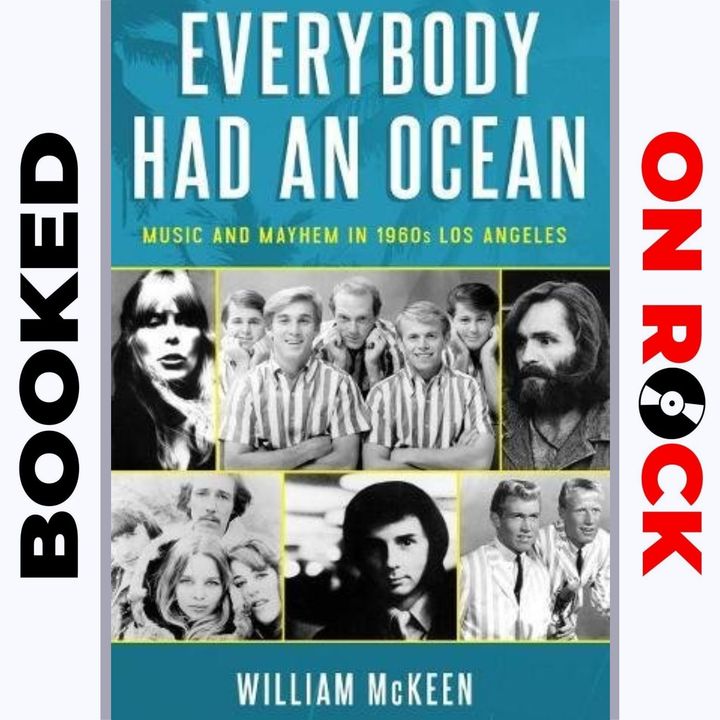 Episode 36 | "Everybody Had an Ocean: Music and Mayhem in 1960s Los Angeles"/William McKeen