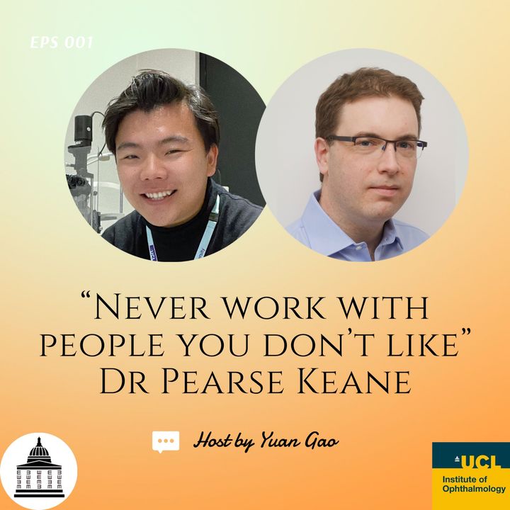 EPS 001. Dr Pearse Keane: Never work with people you don't like