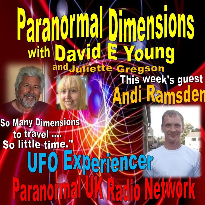 Paranormal Dimensions - UFO Experiencer Andi Ramsden