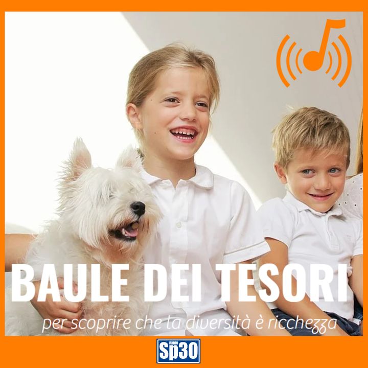 Il Baule dei Tesori -  #RadioSP30