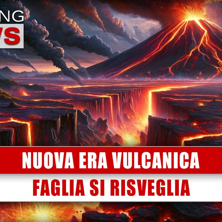 Nuova Era Vulcanica: Faglia Si Risveglia!
