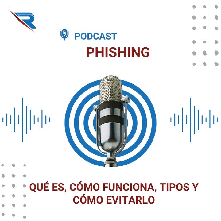 Phishing: Qué Es, Cómo Funciona, Tipos Y Cómo Evitarlo