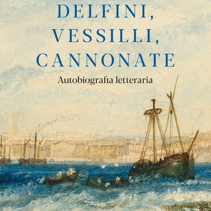 Eraldo Affinati "Delfini, vessilli, cannonate"