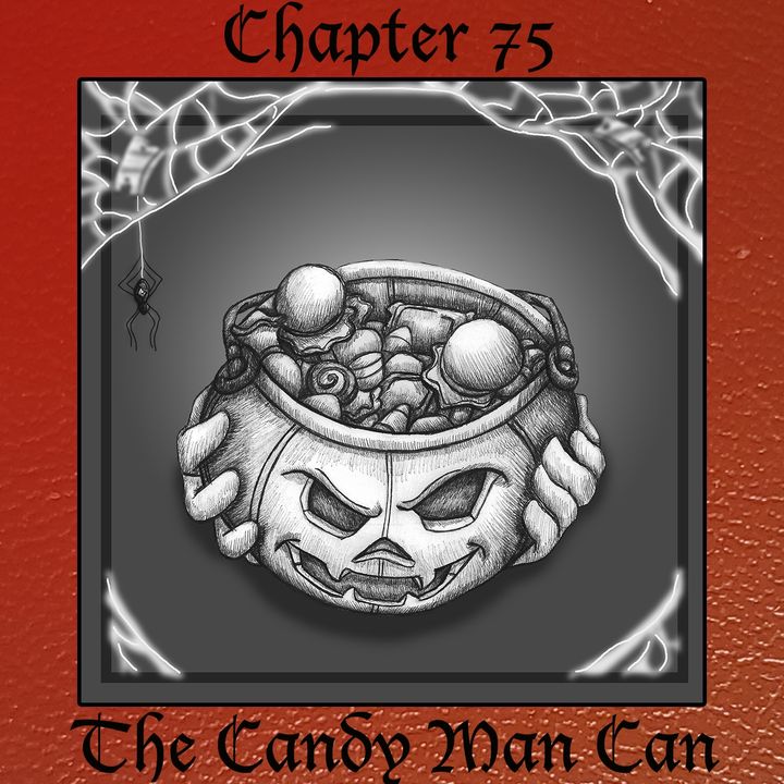 Chapter 75: The Candy Man Can