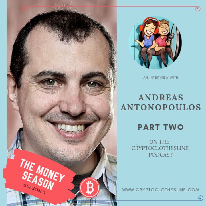 Andreas M. Antonopoulos Part II: Money, Trilemma, & Bitcoin for Babysitting on Crypto Clothesline Podcast
