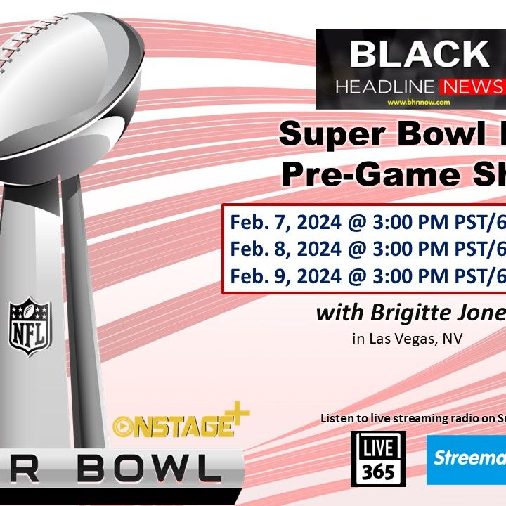 BHN Talk Radio Show (1-23-24) Pt. 4: Join Black Headline News at the Super Bowl pre-game show; meanwhile, the NFL still has some work to do