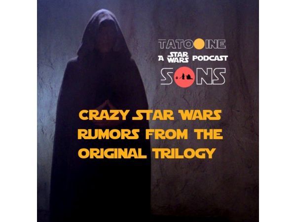 Crazy Star Wars Rumors from the Original Trilogy (Episode 48)