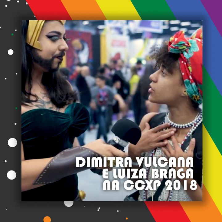 Dimitra Vulcana e Luiza Braga na CCXP 2018
