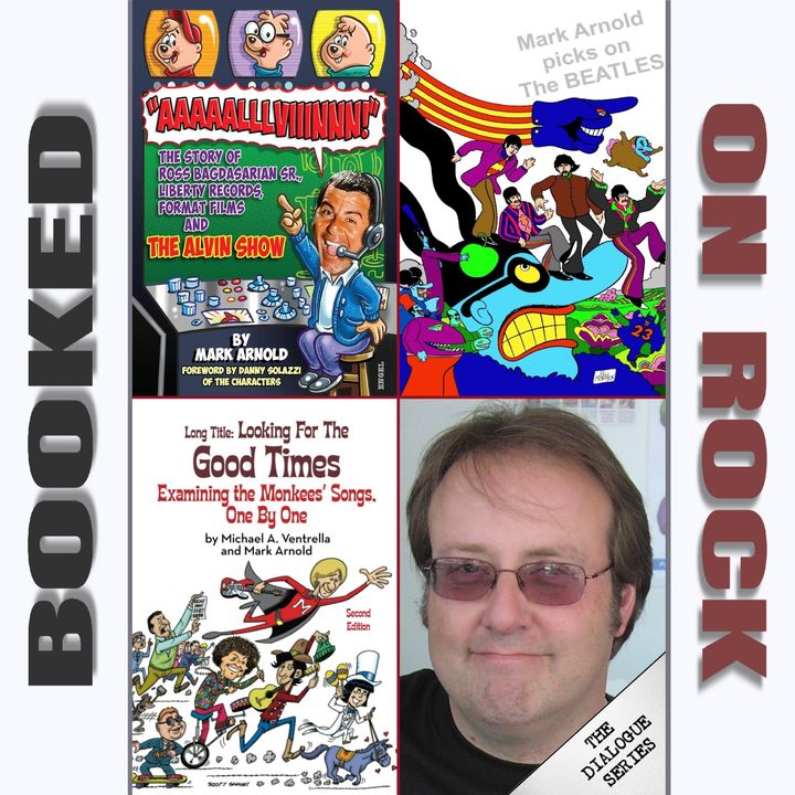 Chipmunks & Beatles & Monkees with Charles Manson? Oh My! Getting Animated with Author Mark Arnold [Episode 171]