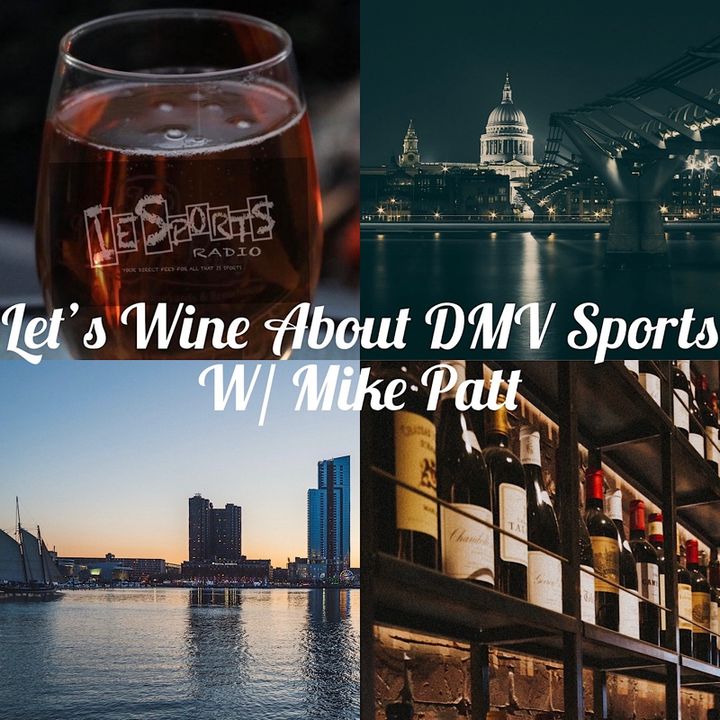 Let's Wine About DMV Sports: Season 2 Episode 50 - March Madness in Full Swing