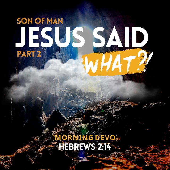 Jesus said what?! #14 [Morning Devo]