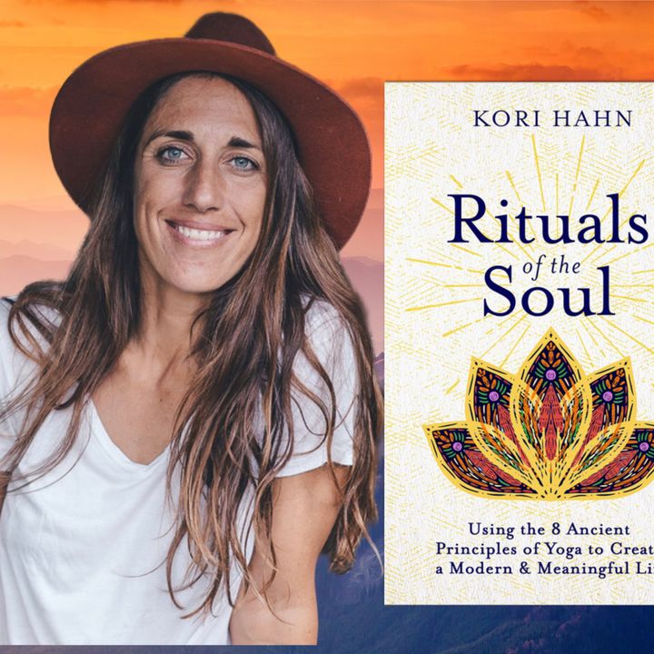 Rituals of the Soul with Kori Hahn