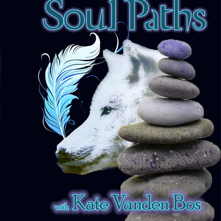 Soul Paths with Kate Vanden Bos