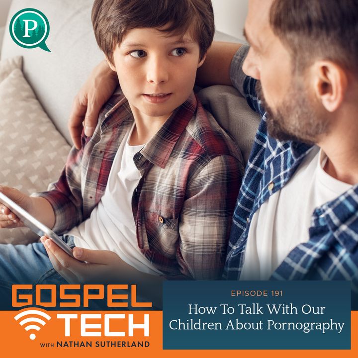191. How To Talk With Our Children About Pornography
