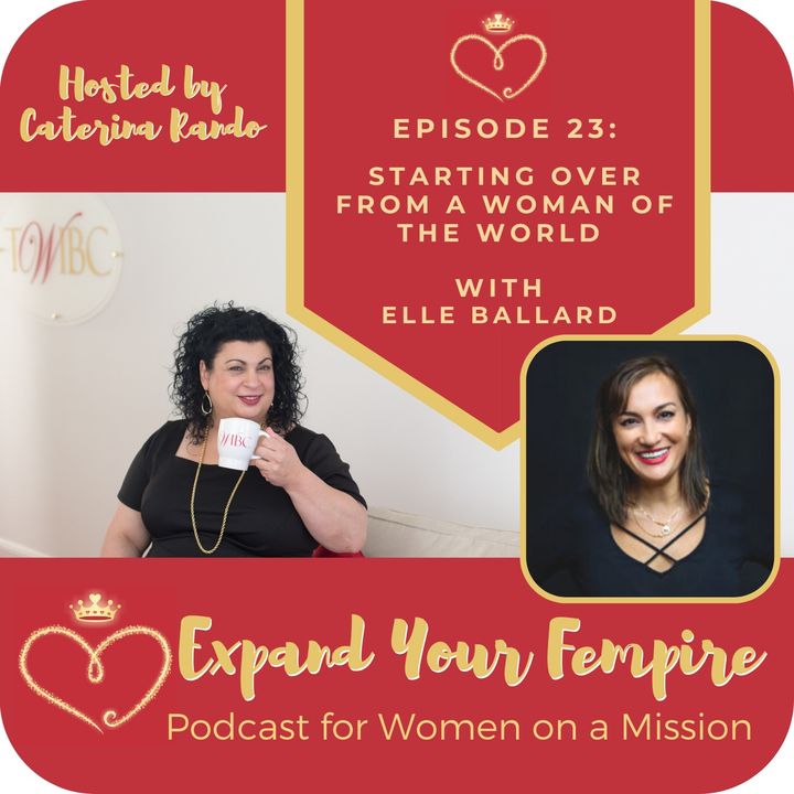 Starting Over from a Woman of the World with Elle Ballard
