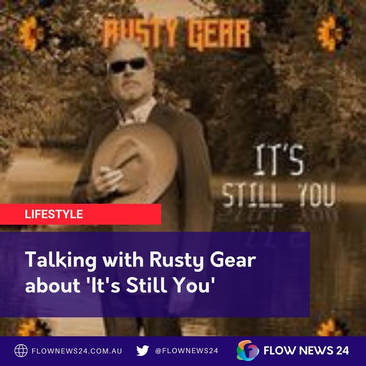 Rusty Gear (@RustyGearMusic) and his song 'It's Still You'