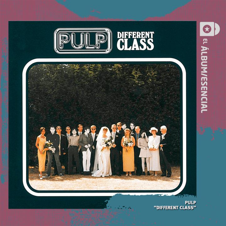 EP. 092: "Different Class" de Pulp
