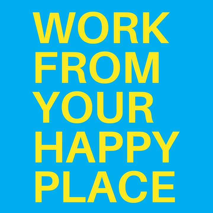 "0: Introduction to Work from Your Happy Place