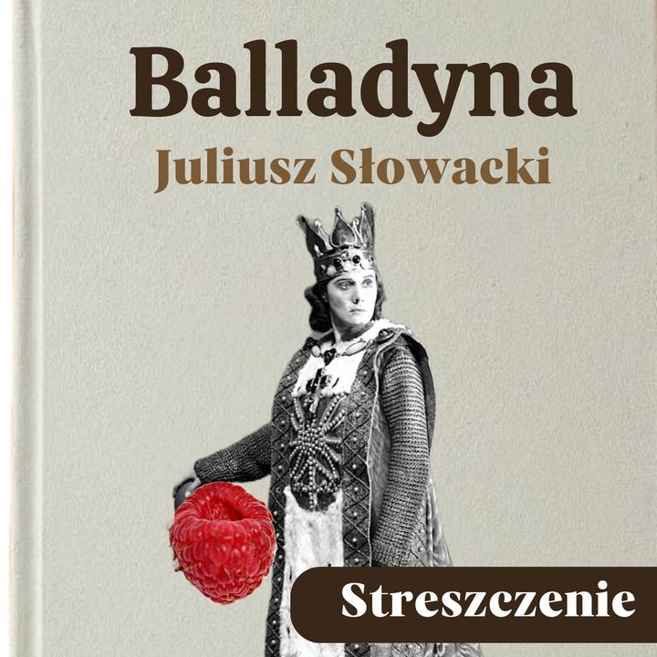 Balladyna. Juliusz Słowacki. Streszczenie lektur, problematyka, bohaterowie