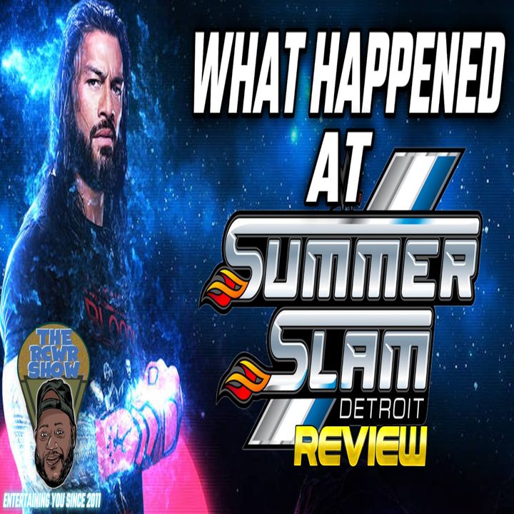 WTF Jimmy or Bad Roman Reigns Match? WWE Summerslam 2023 Post Show  | The RCWR Show 8/5/23