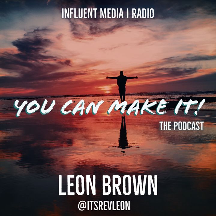 You Can Make It - The Podcast