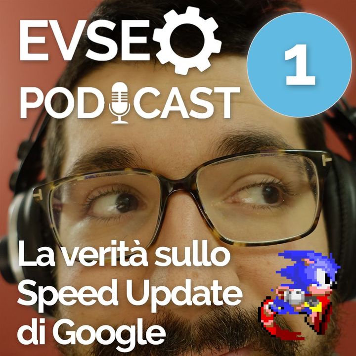 La Verita sullo Speed Update di Google - EVSEO Podcast #1