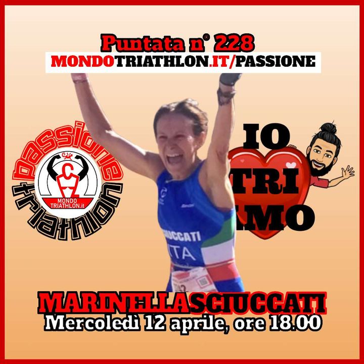Passione Triathlon n° 228 🏊🚴🏃💗 Marinella Sciuccati