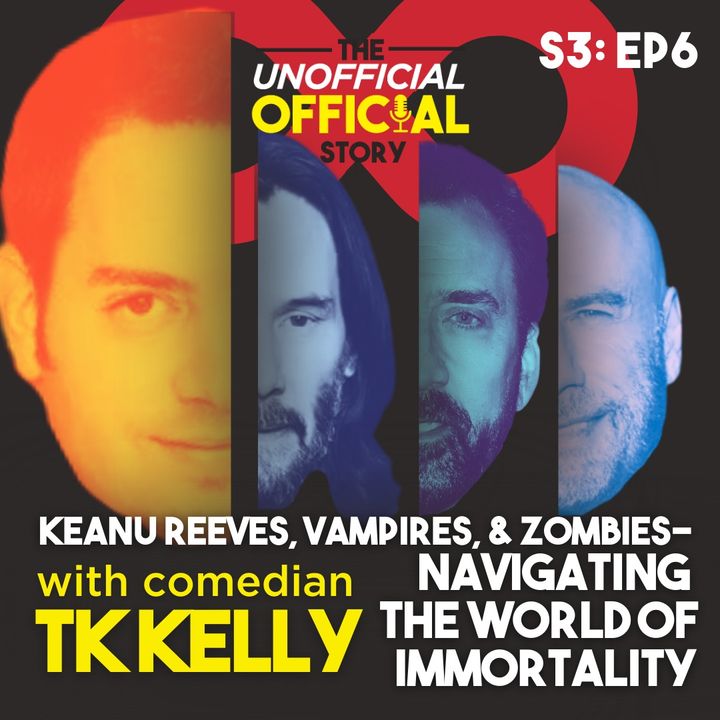 S3E6 Keanu Reeves, Vampires, & Zombies Navigating the World of Immortality with Writer Comedian TK Kelly