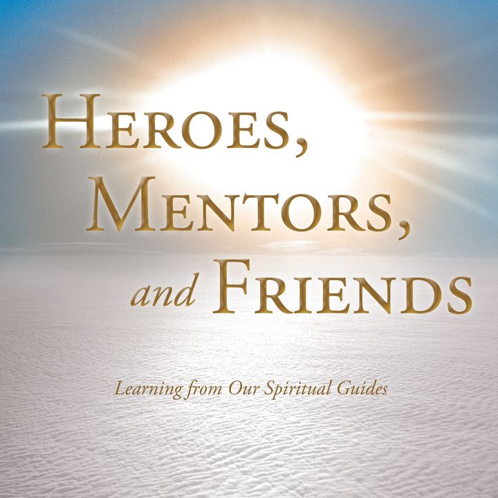 Heroes Mentors & Friends-John Dowd Jr