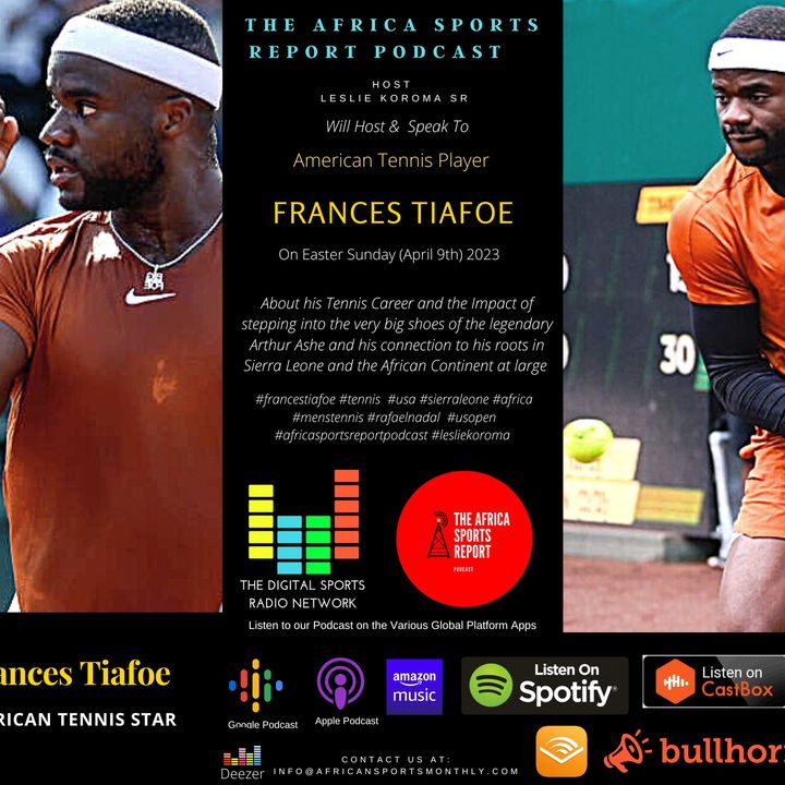 Frances Tiafoe talks Tennis & Roots on the Africa Sports Report Podcast