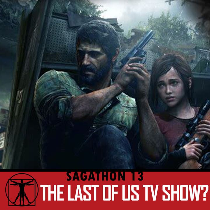 The Last of Us TV Show? (Ep. 13)