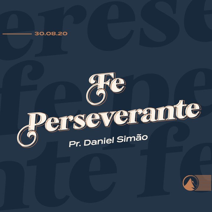 Fe Perseverante - Pr. Daniel Simão