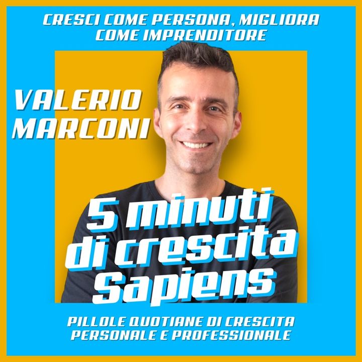 9. La Gestione del Tempo. 5 Minuti di Crescita Sapiens. Valerio Marconi - Best Startup.