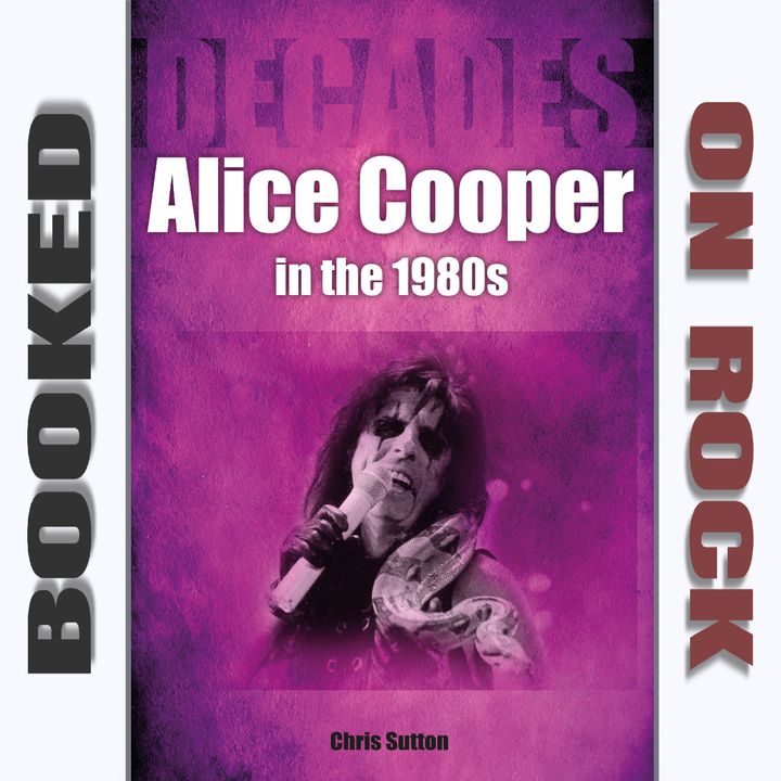 "Alice Cooper In The 80s"/Chris Sutton [Episode 121]