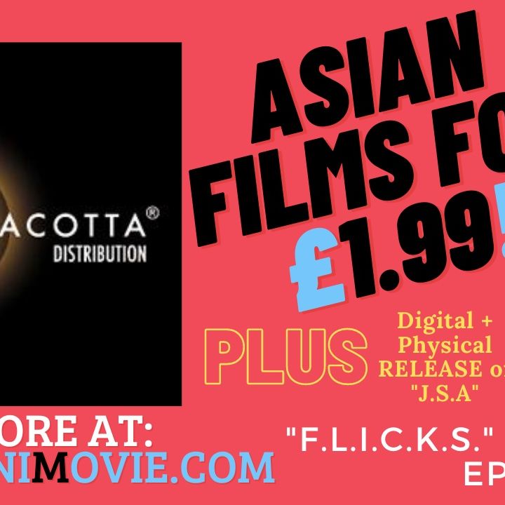 “F. L. I. C. K. S.” EP 66 - FILM NEWS! £1.99 ASIAN Movie Streaming from Terracotta Distribution!