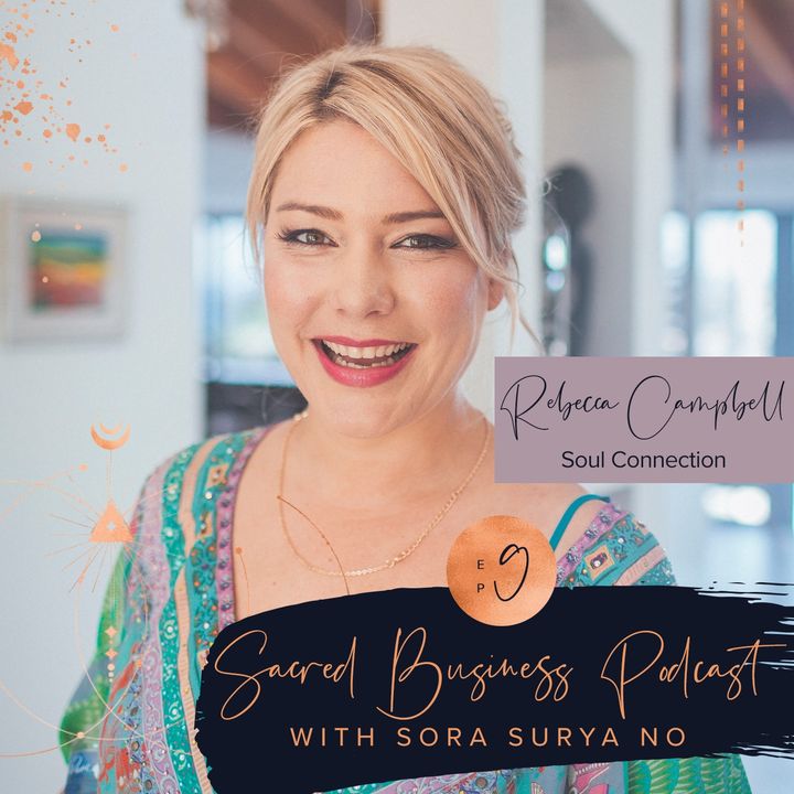 Ep 9: Exploring Your Soul with Rebecca Campbell