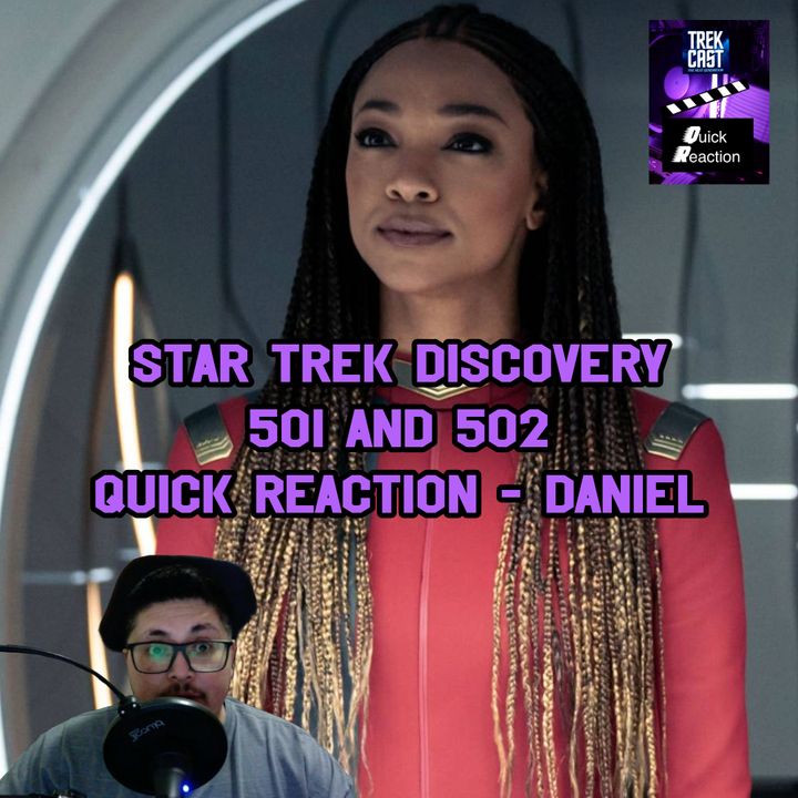 Daniel's Star Trek Discovery 501 and 502 QUICK REACTION, 2 episode season premiere!