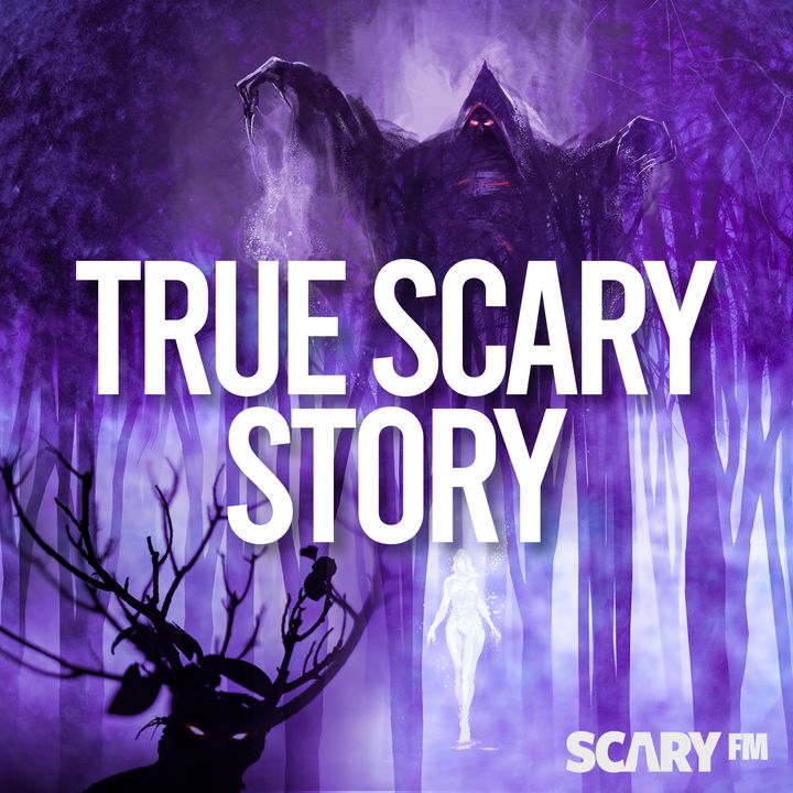 True Scary Story
