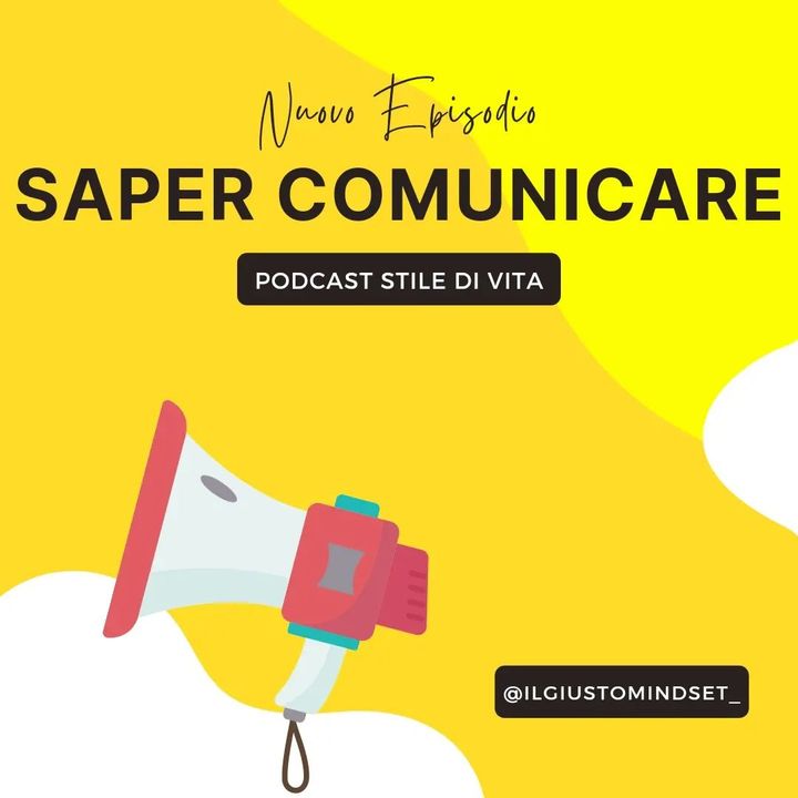 Podcast stile di Vita: "Saper Comunicare"