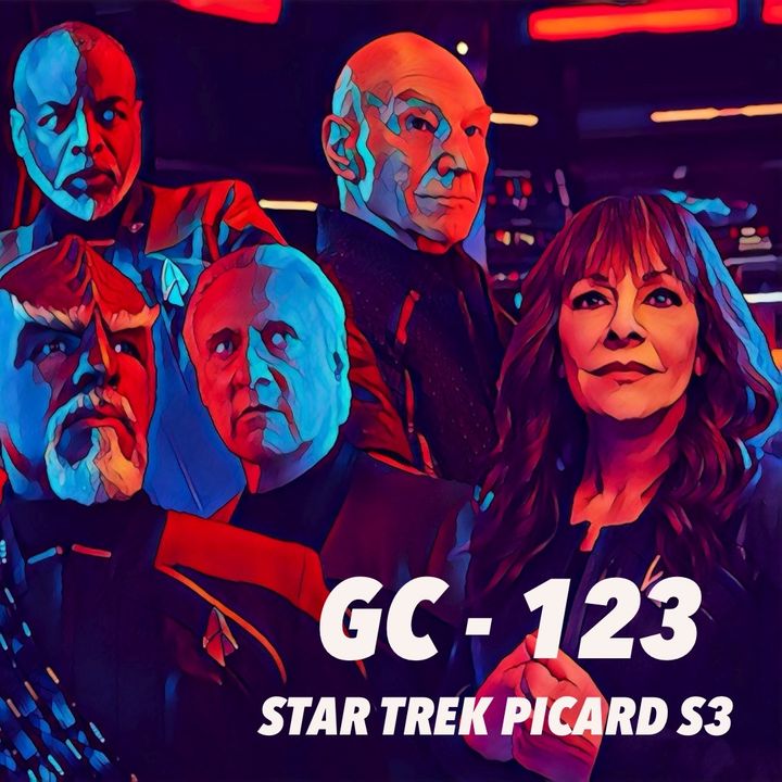 GC: 123: Picard Season 3 Episode 1 Live