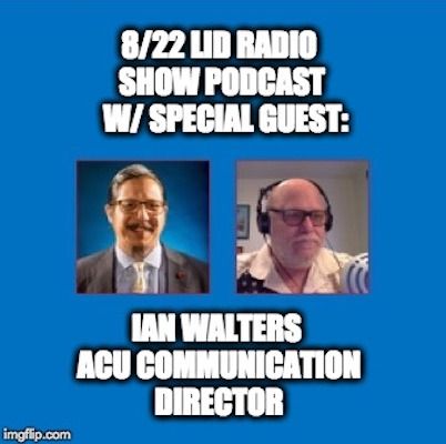8-22 Show With Guest Ian Walters ACU Communication Director