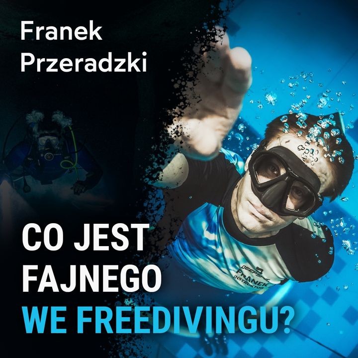 Co jest fajnego we freedivingu? - Franek Przeradzki