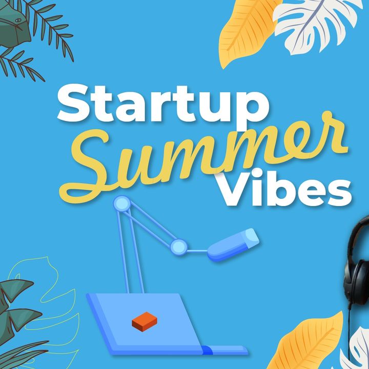 Startup Summer Vibes