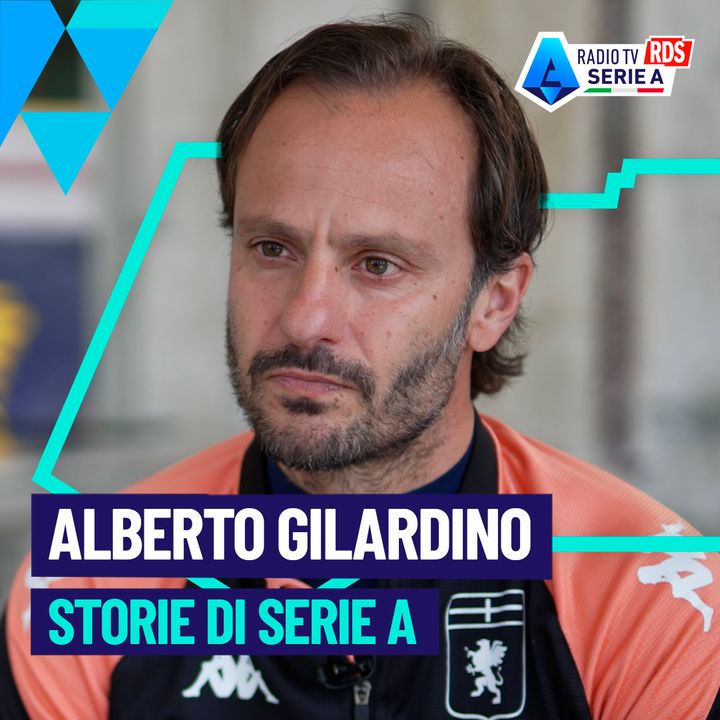 Storie di Serie A: Alberto Gilardino