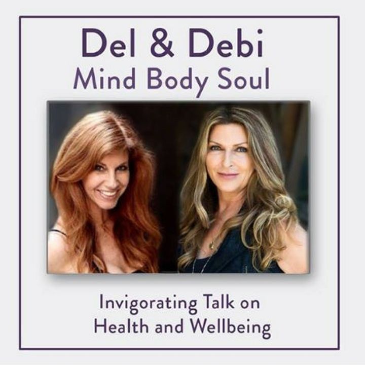 Del and Debi, Mind Body Soul
