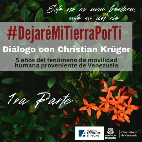 #DejaréMITierraPorTi (1ra parte) Diálogo con Christian Krüger 5 años del fenómeno de movilidad humana proveniente de Venezuela